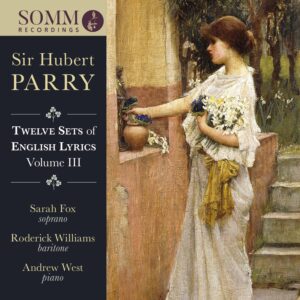 Sir Hubert Parry Twelve Sets of English Lyrics Volume Three